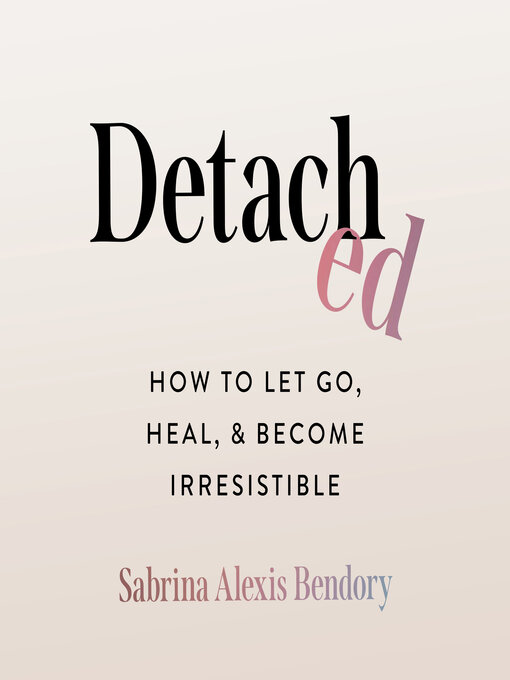 Title details for Detached by Sabrina Alexis Bendory - Available